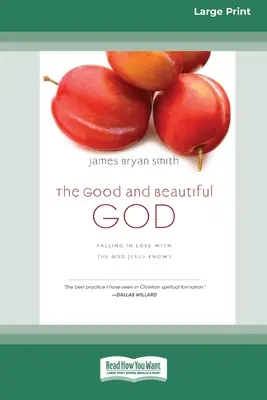 El Dios bueno y hermoso: Enamorarse del Dios que Jesús conoce (Aprendiz (IVP Books) (16pt Large Print Edition) - The Good and Beautiful God: Falling in Love with the God Jesus Knows (Apprentice (IVP Books) (16pt Large Print Edition)