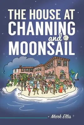 La casa de Channing y Moonsail - The House at Channing and Moonsail