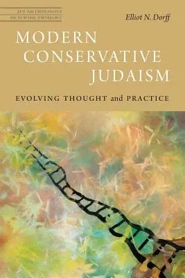 El judaísmo conservador moderno: Evolución del pensamiento y la práctica - Modern Conservative Judaism: Evolving Thought and Practice