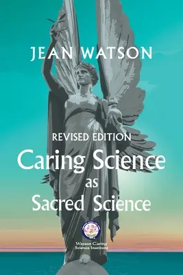 La ciencia del cuidado como ciencia sagrada - Caring Science as Sacred Science