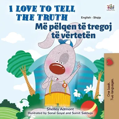 I Love to Tell the Truth (Libro infantil bilingüe inglés-albanés) - I Love to Tell the Truth (English Albanian Bilingual Children's Book)