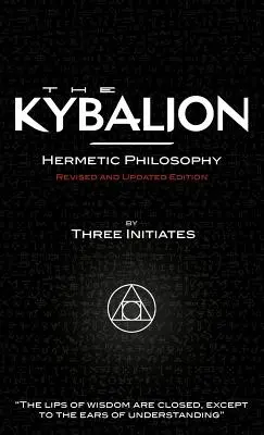 El Kybalion - Edición revisada y actualizada - The Kybalion - Revised and Updated Edition