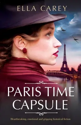 La cápsula del tiempo de París: ficción histórica desgarradora, emotiva y apasionante - Paris Time Capsule: Heartbreaking, emotional and gripping historical fiction