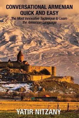 Armenio Conversacional Rápido y Fácil: La técnica más innovadora para aprender la lengua armenia - Conversational Armenian Quick and Easy: The Most Innovative Technique to Learn the Armenian Language