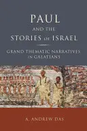 Pablo y las historias de Israel: Grandes narraciones temáticas en Gálatas - Paul and the Stories of Israel: Grand Thematic Narratives in Galatians