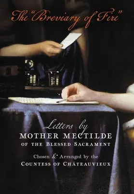 El Breviario del Fuego: Cartas de la Madre Mectilde del Santísimo Sacramento - The Breviary of Fire: Letters by Mother Mectilde of the Blessed Sacrament