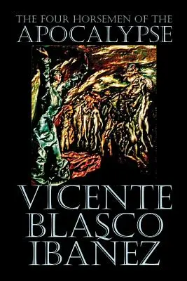 Los Cuatro Jinetes del Apocalipsis de Vicente Blasco Ibez, Ficción, Literario - The Four Horsemen of the Apocalypse by Vicente Blasco Ibez, Fiction, Literary