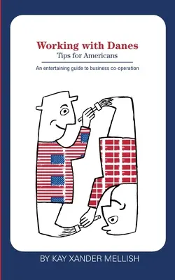 Trabajar con daneses: Consejos para americanos - Working with Danes: Tips for Americans