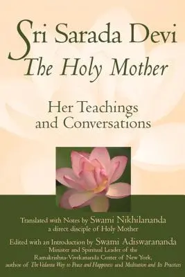 Sri Sarada Devi, la Santa Madre: Sus Enseñanzas y Conversaciones - Sri Sarada Devi, the Holy Mother: Her Teachings and Conversations