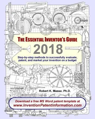 La guía esencial del inventor: Métodos paso a paso para evaluar, patentar y comercializar con éxito su invento sin salirse del presupuesto - The Essential Inventor's Guide: Step-by-step methods to successfully evaluate, patent, and market your invention on a budget