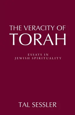 La veracidad de la Torá: Ensayos de espiritualidad judía - The Veracity of Torah: Essays in Jewish Spirituality