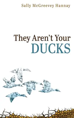 No son tus patos - They Aren't Your Ducks