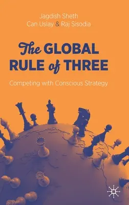 La regla de tres global: Competir con una estrategia consciente - The Global Rule of Three: Competing with Conscious Strategy