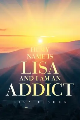 Hola, me llamo Lisa y soy adicta - Hi My Name Is Lisa and I Am an Addict