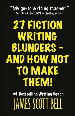 27 errores al escribir ficción - ¡Y cómo no cometerlos! - 27 Fiction Writing Blunders - And How Not To Make Them!