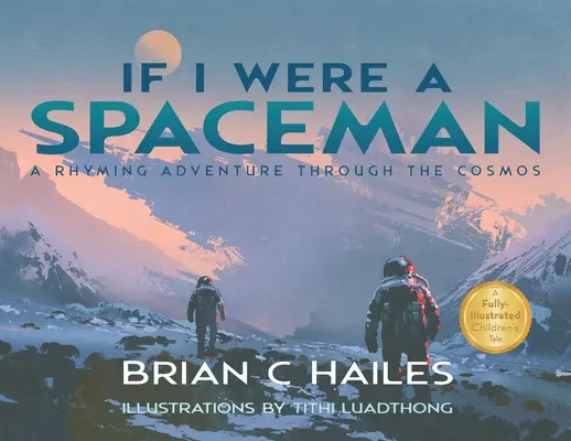 Si yo fuera un astronauta: Una aventura rimada por el cosmos - If I Were a Spaceman: A Rhyming Adventure Through the Cosmos