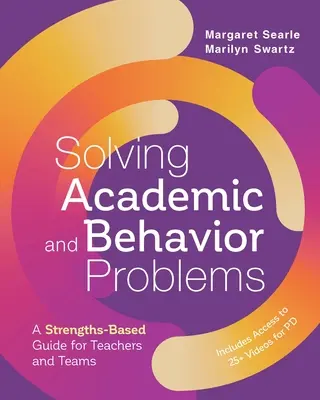Resolución de problemas académicos y de conducta: Una guía para profesores y equipos basada en los puntos fuertes - Solving Academic and Behavior Problems: A Strengths-Based Guide for Teachers and Teams
