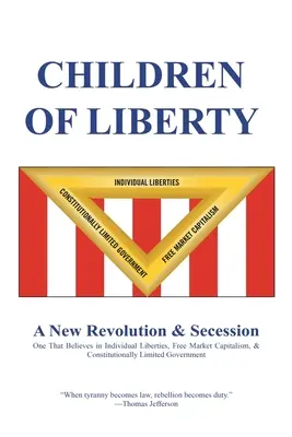 Hijos de la libertad: Revolución, secesión y una nueva nación - Children of Liberty: Revolution, Secession and a New Nation