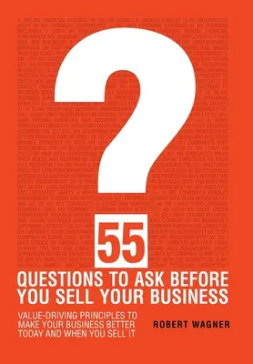 55 preguntas antes de vender su empresa - 55 Questions to Ask Before You Sell Your Business