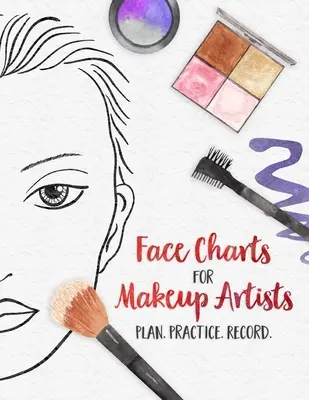 Diagramas faciales para maquilladores - Plan. Planificar. Graba.: Gráficos de rostros para estudiantes de cosmetología, teatro, cine y más - Face Charts for Makeup Artists - Plan. Practice. Record.: Face Charts for Cosmetology Students, Theater, Film and More