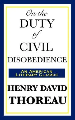 Sobre el deber de la desobediencia civil - On the Duty of Civil Disobedience