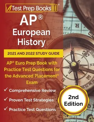 AP European History 2021 and 2022 Study Guide: AP Euro Prep Book with Practice Test Questions for the Advanced Placement Exam [2ª Edición] - AP European History 2021 and 2022 Study Guide: AP Euro Prep Book with Practice Test Questions for the Advanced Placement Exam [2nd Edition]