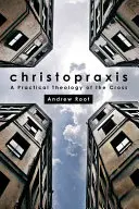 Cristopraxis: Una teología práctica de la Cruz - Christopraxis: A Practical Theology of the Cross