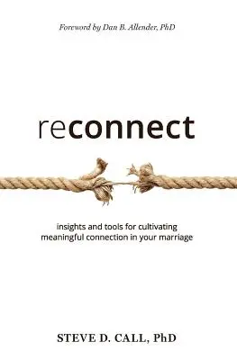 Reconectar: Ideas y herramientas para cultivar una conexión significativa en su matrimonio - Reconnect: Insights and Tools for Cultivating Meaningful Connection in Your Marriage