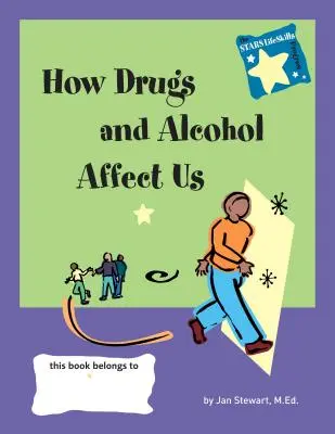 Estrellas: Cómo afectan las drogas y el alcohol a nuestras vidas - Stars: Knowing How Drugs and Alcohol Affect Our Lives