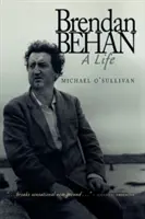 Brendan Behan: Una vida - Brendan Behan: A Life