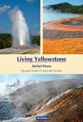 Vivir Yellowstone: El Parque 10 y 25 años después de los incendios - Living Yellowstone: The Park 10 and 25 Years After the Fires