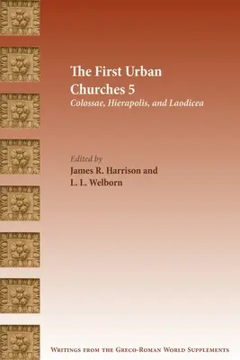 Primeras iglesias urbanas 5: Colosas, Hierápolis y Laodicea - The First Urban Churches 5: Colossae, Hierapolis, and Laodicea