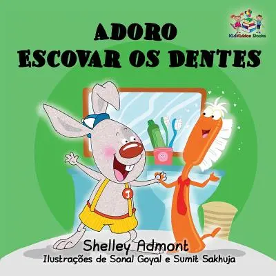 Adoro Escovar os Dentes: Me encanta cepillarme los dientes Edición en portugués brasileño - Adoro Escovar os Dentes: I Love to Brush My Teeth Brazilian Portuguese edition