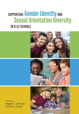Apoyar la identidad de género y la diversidad de orientación sexual en las escuelas K-12 - Supporting Gender Identity and Sexual Orientation Diversity in K-12 Schools
