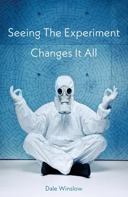 Ver el experimento lo cambia todo - Seeing The Experiment Changes It All