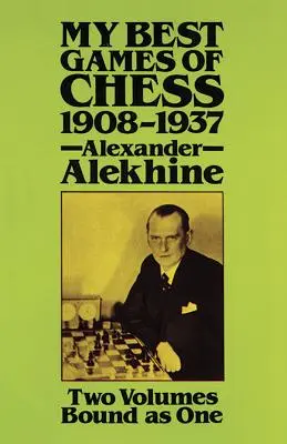 Mis mejores partidas de ajedrez, 1908-1937 - My Best Games of Chess, 1908-1937