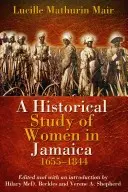 Estudio histórico de las mujeres en Jamaica, 1655-1844 - A Historical Study of Women in Jamaica, 1655-1844