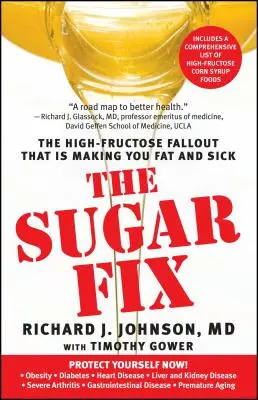 Sugar Fix: El exceso de fructosa que le está haciendo engordar y enfermar - Sugar Fix: The High-Fructose Fallout That Is Making You Fat and Sick