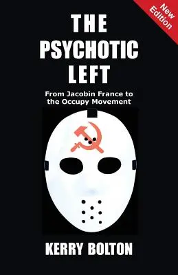 La izquierda psicótica: de la Francia jacobina al movimiento Occupy - The Psychotic Left: From Jacobin France to the Occupy Movement