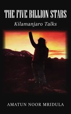 Los cinco mil millones de estrellas: Kilimanjaro Talks - The Five Billion Stars: Kilimanjaro Talks