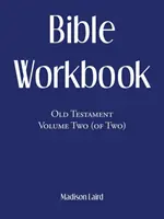 Cuaderno de ejercicios bíblicos: Antiguo Testamento Volumen Dos (De Dos) - Bible Workbook: Old Testament Volume Two (Of Two)