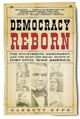 La democracia renace: La Decimocuarta Enmienda y la lucha por la igualdad de derechos en la América posterior a la Guerra Civil - Democracy Reborn: The Fourteenth Amendment and the Fight for Equal Rights in Post-Civil War America