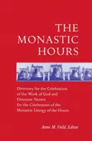 Las Horas Monásticas: Directorio para la Celebración de la Obra de Dios y Normas Directivas para la Celebración de la Liturgia Monástica de las Horas Monásticas. - The Monastic Hours: Directory for the Celebration of the Work of God and Directive Norms for the Celebration of the Monastic Liturgy of th
