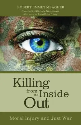 Matar desde dentro: Daño moral y guerra justa - Killing from the Inside Out: Moral Injury and Just War