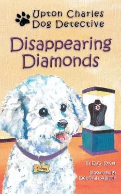 Diamantes que desaparecen: Upton Charles-Perro Detective - Disappearing Diamonds: Upton Charles-Dog Detective