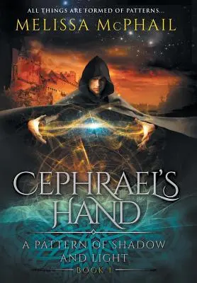 La Mano de Cephrael: A Pattern of Shadow & Light Libro 1 - Cephrael's Hand: A Pattern of Shadow & Light Book 1