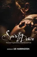 Espíritu del Deseo: Exploraciones personales del Kink Sagrado - Spirit of Desire: Personal Explorations of Sacred Kink