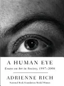 Un ojo humano: Ensayos sobre el arte en la sociedad, 1997-2008 - A Human Eye: Essays on Art in Society, 1997-2008