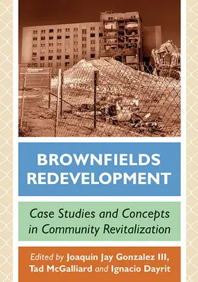 Brownfields Redevelopment: Casos prácticos y conceptos de revitalización comunitaria - Brownfields Redevelopment: Case Studies and Concepts in Community Revitalization