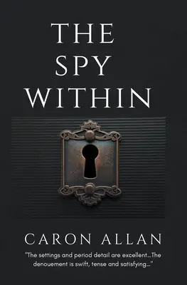 El espía interior: una novela de misterio romántica y tradicional - The Spy Within: a romantic traditional cozy mystery